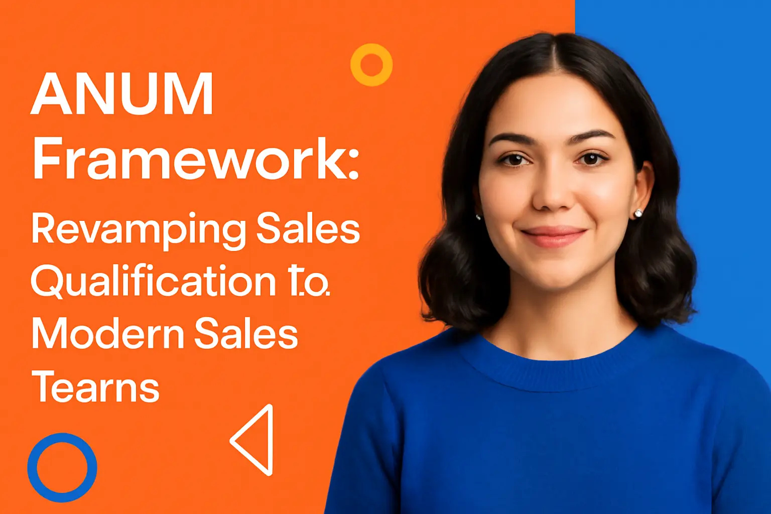 <p>ANUM Framework: Revamping Sales Qualification for Modern Sales Teams