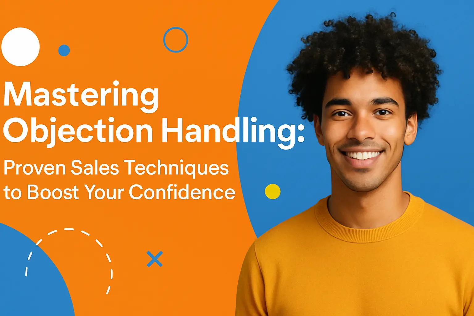 <p>Mastering Objection Handling: Proven Sales Techniques to Boost Your Confidence