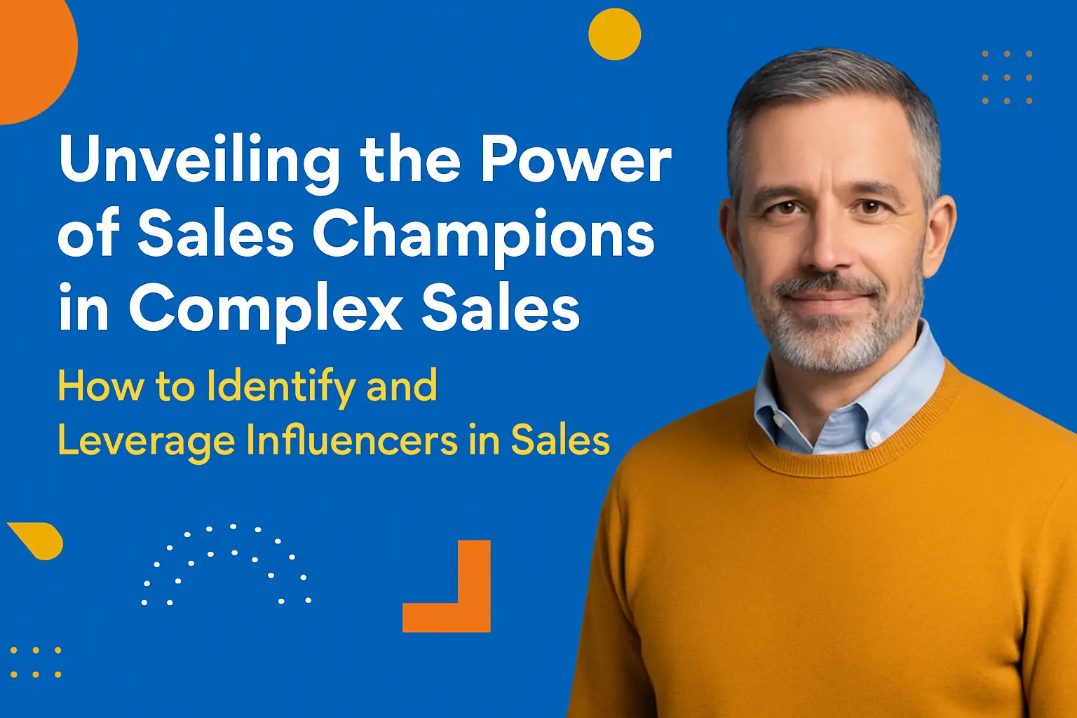 <p>Unveiling the Power of Sales Champions in Complex Sales: How to Identify and Leverage Influencers in Sales