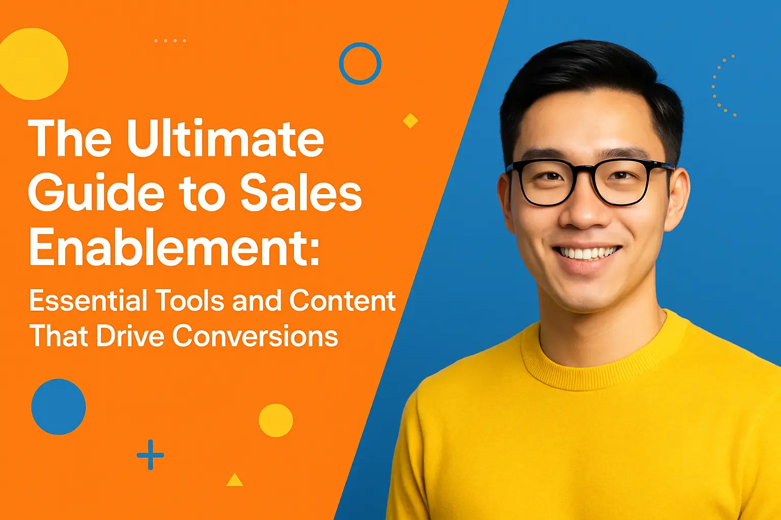 <p>The Ultimate Guide to Sales Enablement: Essential Tools and Content That Drive Conversions