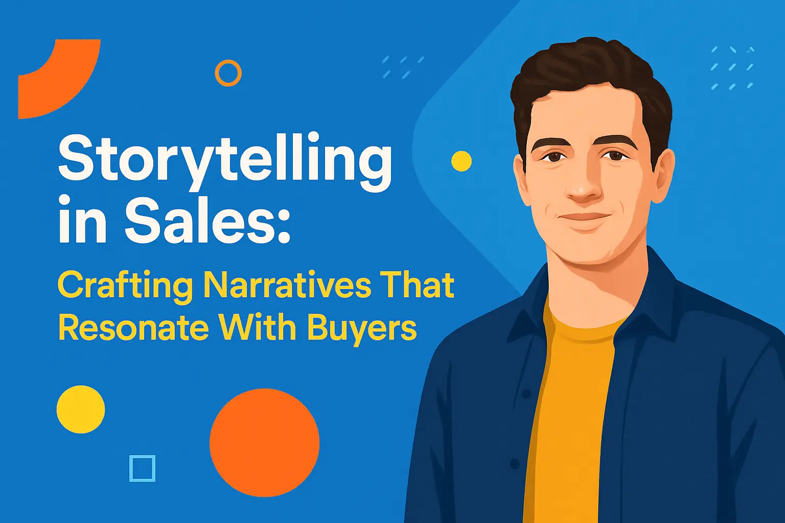 <p>Storytelling in Sales: Crafting Narratives That Resonate With Buyers